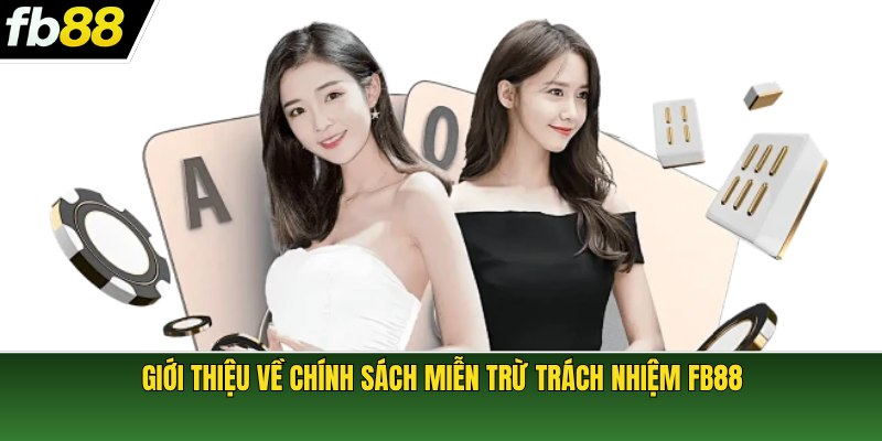 Giới thiệu về chính sách miễn trừ trách nhiệm FB88