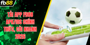Tải App FB88 APK/iOS Chính Thức, Cài Nhanh 2026
