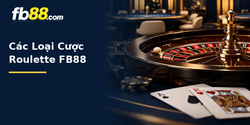 Các Loại Cược Roulette FB88