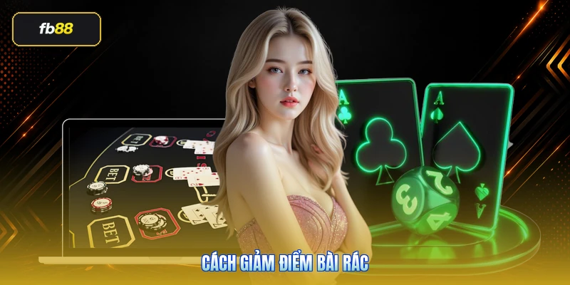 Cách Giảm Điểm Bài Rác
