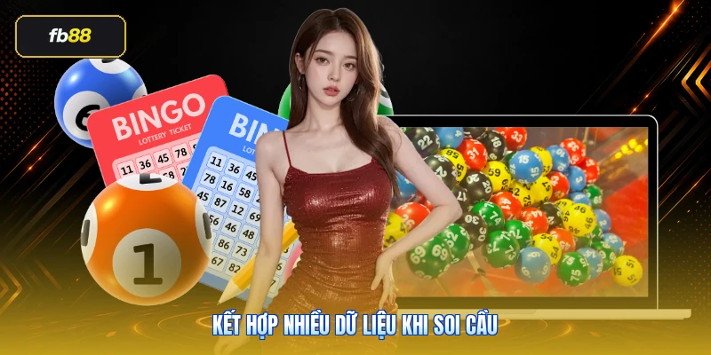 Kết Hợp Nhiều Dữ Liệu Khi Soi Cầu